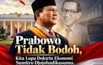 Prabowo Tidak Bodoh, Kita Lupa Doktrin Ekonomi Sumitro Djojohadikusumo